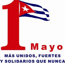 En Cuba por un Primero de Mayo solidario y Socialista